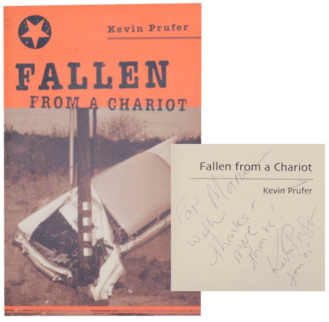Item #170722 Fallen From a Chariot (Signed First Edition). Kevin PRUFER.