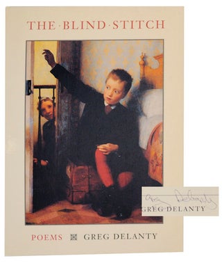 Item #170914 The Blind Stitch (Signed First Edition). Greg DELANTY