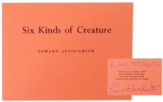 Item #171057 Six Kinds of Creature (Signed First Edition). Edward LUCIE-SMITH