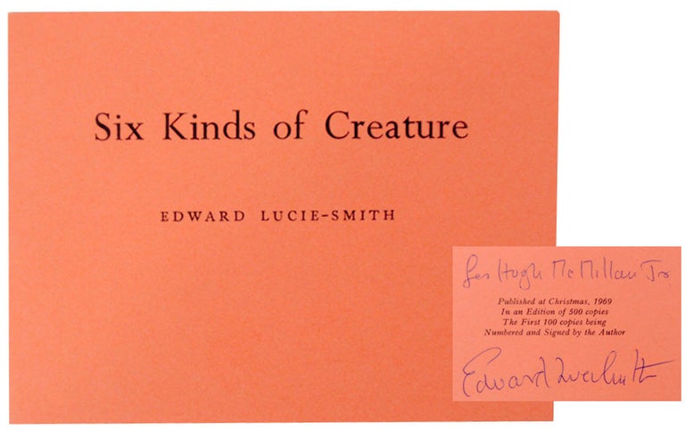 Item #171057 Six Kinds of Creature (Signed First Edition). Edward LUCIE-SMITH.