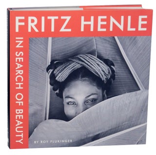 Item #171076 Fritz Henle: In Search of Beauty. Fritz HENLE, Roy Flukinger