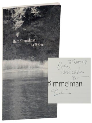 Item #171130 As If Free (Signed First Edition). Burt KIMMELMAN