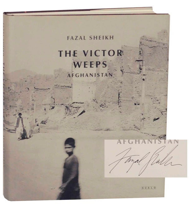 Item #171185 The Victor Weeps Afghanistan (Signed First Edition). Fazal SHEIKH.