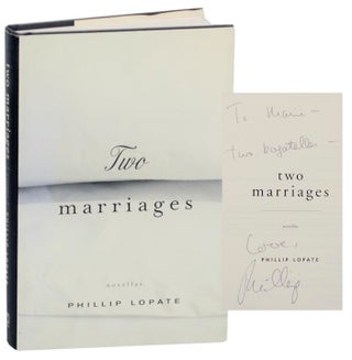 Item #171217 Two Marriages (Signed). Phillip LOPATE