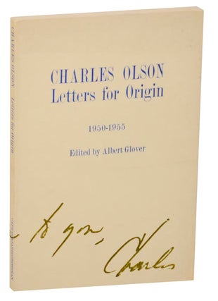Item #171261 Letters for Origin 1950-1955. Charles OLSON, Albert Glover