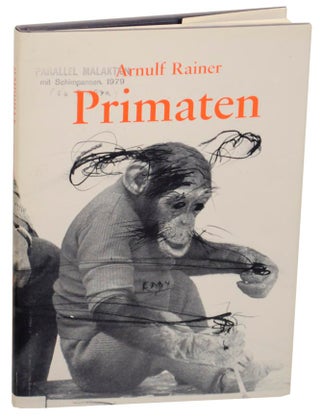 Item #171377 Arnulf Rainer: Primaten, Portraits, Persiflagen, Paraphasen Parallelen. Arnulf...