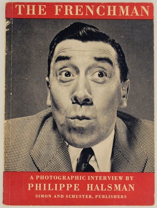 Item #171520 The Frenchman: A Photographic Interview with Fernandel. Philippe HALSMAN