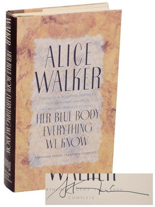 Item #171629 Her Blue Body Everything We Know (Signed First Edition). Alice WALKER