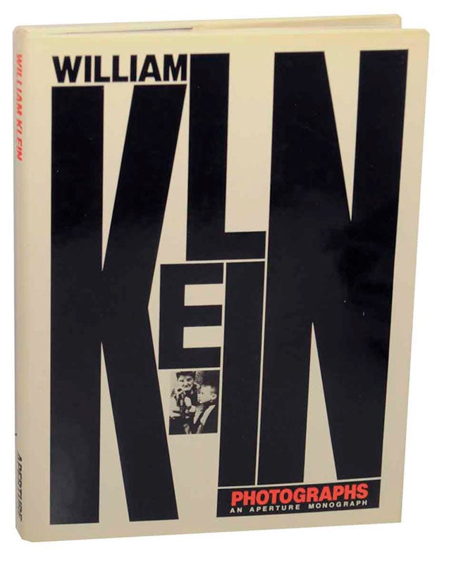 Item #171757 William Klein: Photographs: New York and Rome, also Moscow and Tokyo, also Elsewhere. William KLEIN.
