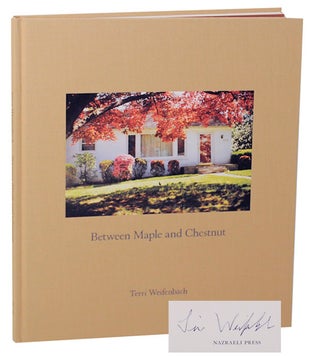 Item #171779 Between Maple and Chestnut (Signed First Edition). WEIFENBACH Terri