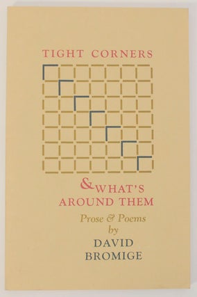 Item #171841 Tight Corners & What's Around Them: Prose & Poems. David BROMIGE