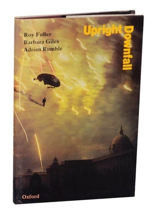 Item #171857 Upright Downfall. Roy FULLER, Barbara Giles, Adrian Rumble