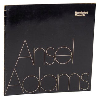 Item #171869 Ansel Adams: Recollected Moments. Ansel ADAMS