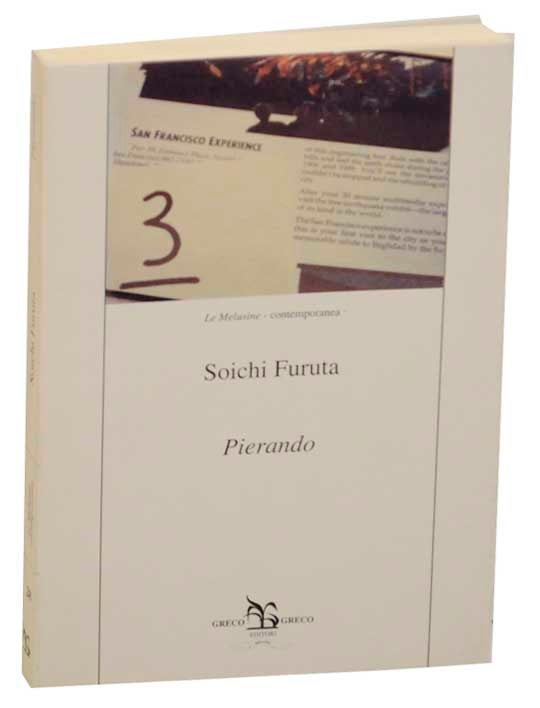 Item #171951 Pierando: Odissea di un poeta sulle orme di Piero della Francesca / Pieroing: A Poet's Odyssey after Piero della Francesca. Soicha FURUTA.