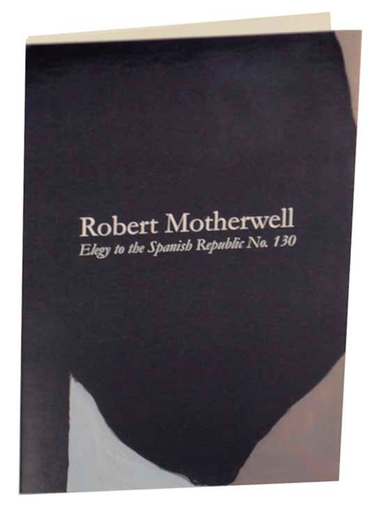 Item #172135 Robert Motherwell: Elegy to the Spanish Republic No. 130. Robert MOTHERWELL.