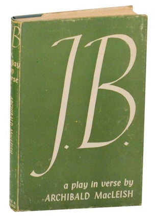 Item #172238 J.B. a Play in Verse. Archibald MacLEISH
