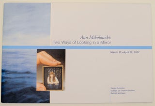 Item #172383 Ann Mikolowski: Two Ways of Looking in a Mirror. Ann MIKOLOWSKI, John Yau