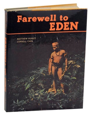Item #172409 Farewell to Eden. Matthew HUXLEY, Cornell Capa