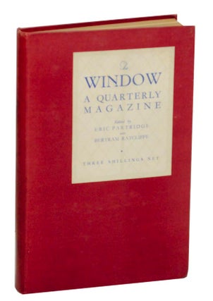 Item #172543 The Window: A Quarterly Magazine January, 1930 Vol. I. No. 1. Eric PARTRIDGE,...