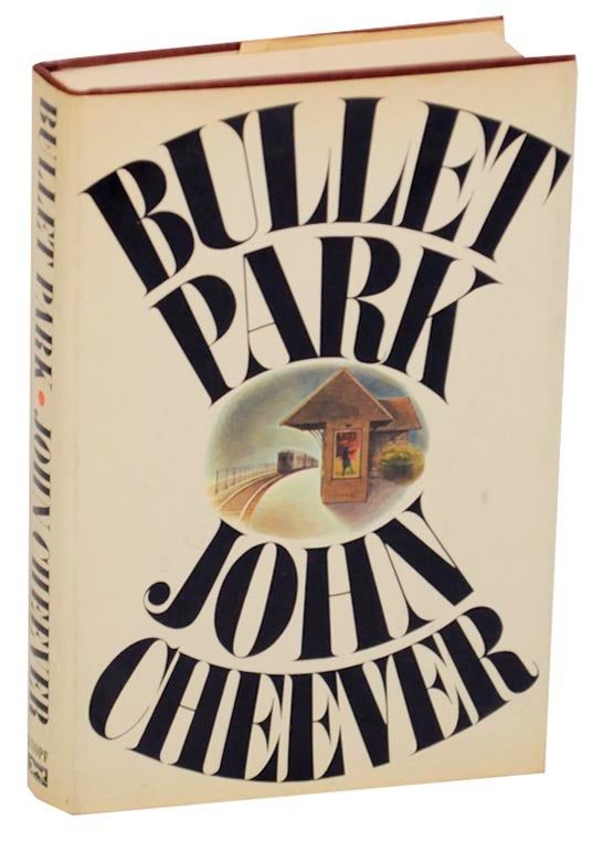 Item #172581 Bullet Park. John CHEEVER.