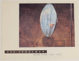 Item #172596 Eve Sonneman: Work from 1968-1981. Eve SONNEMAN