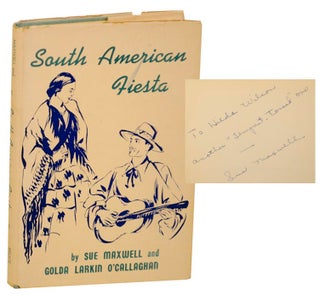 Item #172755 South American Fiesta (Signed First Edition). Sue MAXWELL, Golda Larkin...