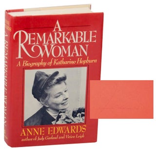 Item #172772 A Remarkable Woman: A Biography of Katharine Hepburn (Signed First Edition)....