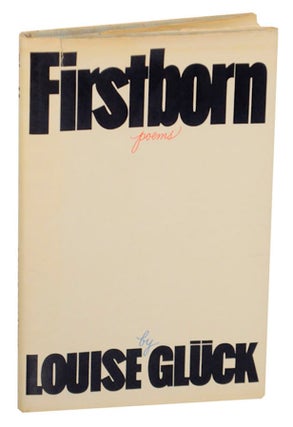 Item #172852 Firstborn. Louise GLUCK