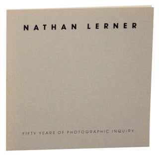 Item #172867 Nathan Lerner: Fifty Years of Photographic Inquiry. Nathan LERNER, Studs Terkel