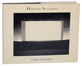 Item #172878 Hiroshi Sugimoto: Time Exposed. Hiroshi SUGIMOTO, Thomas Kellein