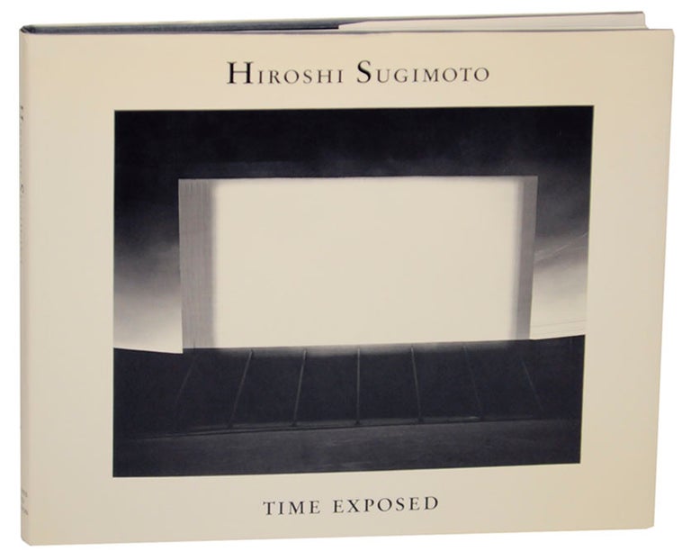 Item #172878 Hiroshi Sugimoto: Time Exposed. Hiroshi SUGIMOTO, Thomas Kellein.