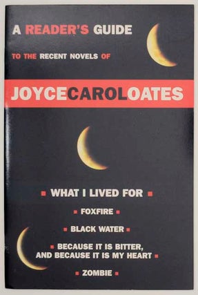 Item #172907 A Reader's Guide to the Recent Novels of Joyce Carol Oates. Joyce Carol OATES,...