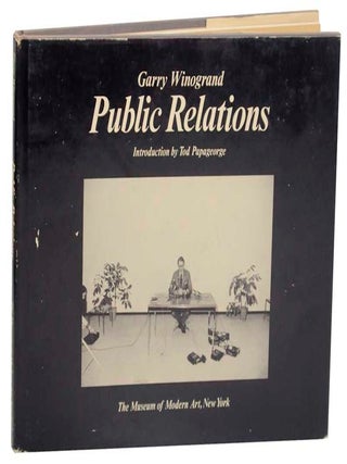 Item #172908 Public Relations. Garry WINOGRAND, Tod Papageorge