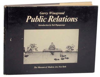 Item #172908 Public Relations. Garry WINOGRAND, Tod Papageorge