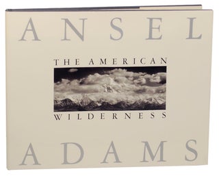 Item #172959 The American Wilderness. Ansel ADAMS, Andrea G. Stillman