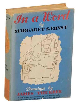 Item #172999 In A Word. Margaret S. ERNST, James Thurber