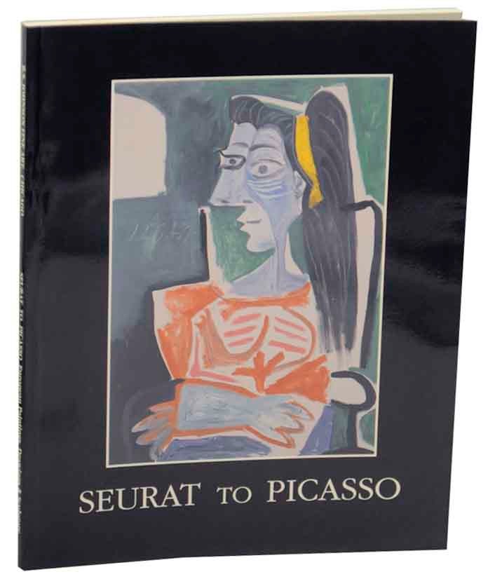Item #173006 Seurat to Picasso European Paintings, Drawings & Sculpture: 1855-1965 From Romanticism and Impressionism to Cubism and Expressionism. R S. Johnson Fine ARts.