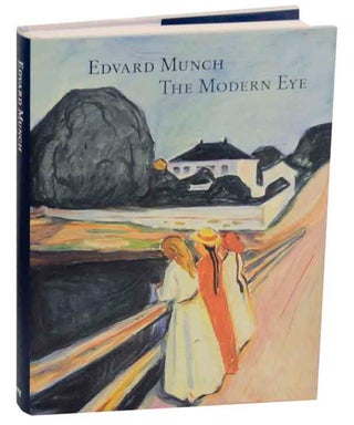 Item #173056 Edvard Munch: The Modern Eye. Angela LAMPE, Clement Cheroux, Edvard Munch
