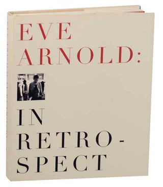 Item #173118 Eve Arnold: In Retrospect. Eve ARNOLD