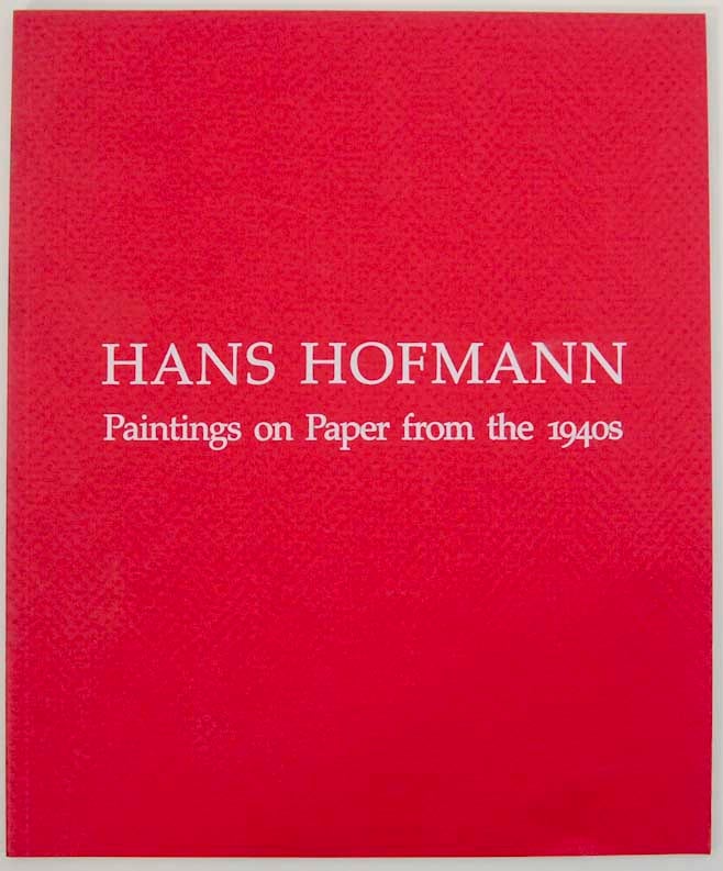 Item #173120 Hans Hofmann: Paintings on Paper from the 1940s. Hans HOFMANN.