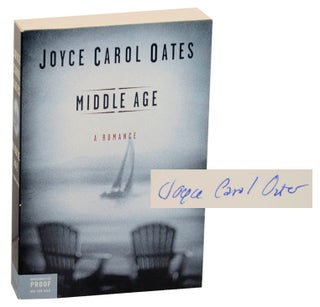 Item #173228 Middle Age: A Romance (Signed Advance Reading Copy). Joyce Carol OATES