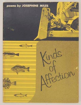 Item #173258 Kinds of Affection. Josephine MILES
