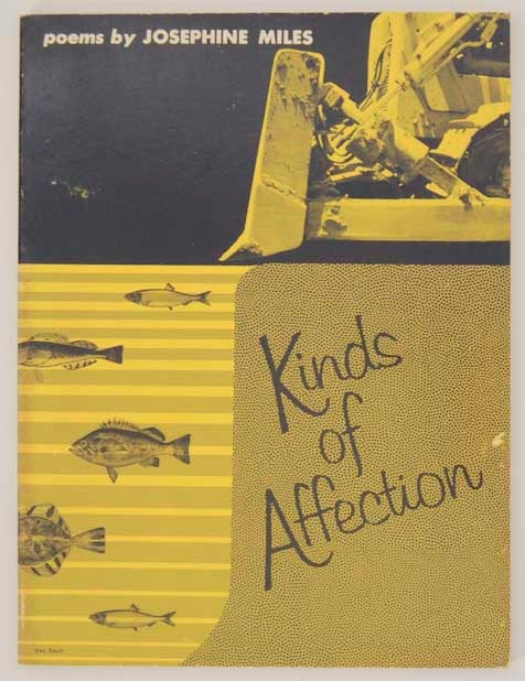 Item #173258 Kinds of Affection. Josephine MILES.