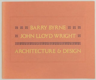 Item #173470 Barry Byrne & John Lloyd Wright: Achitecture & Design. Sally Kitt CHAPPELL, Ann...