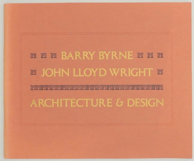 Item #173470 Barry Byrne & John Lloyd Wright: Achitecture & Design. Sally Kitt CHAPPELL, Ann Van Zanten, Barry Byrne, John Lloyd Wright.