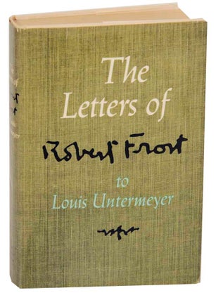 Item #173480 The Letters of Robert Frost to Louis Untermeyer. Robert FROST