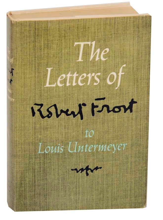 Item #173480 The Letters of Robert Frost to Louis Untermeyer. Robert FROST.