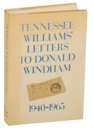 Item #173501 Tennessee Williams' Letters to Donald Windham 1940-1965. Tennessee WILLIAMS,...