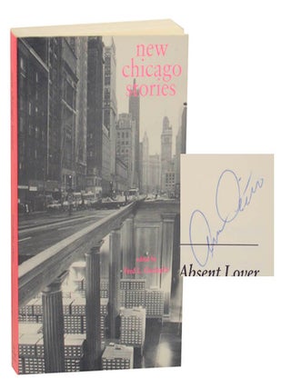 Item #173527 New Chicago Stories. Fred L. GARDAPHE, Angela Jackson Ana Castillo, Sara Paretsky