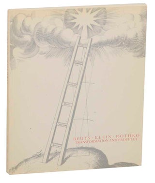 Item #173551 Beuys, Klein, Rothko: Transformation and Prophecy. Joseph BEUYS, Yves Klein,...